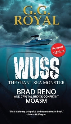Wuss, the Giant Sea Monster 2nd Edition by Royal, G. G.