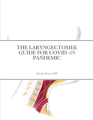 The Laryngectomee Guide for Covid -19 Pandemic by Brook, Itzhak
