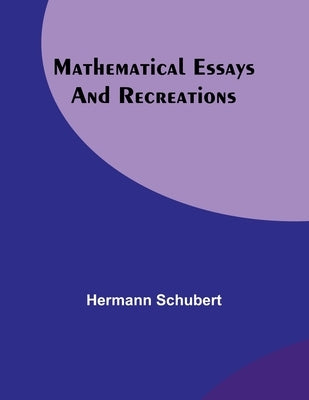 Mathematical Essays and Recreations by Schubert, Hermann