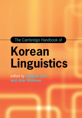 The Cambridge Handbook of Korean Linguistics by Cho, Sungdai