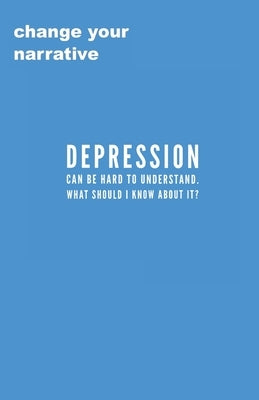Depression Can Be Hard To Understand. What Should I Know About It? by Smith, Cassandra