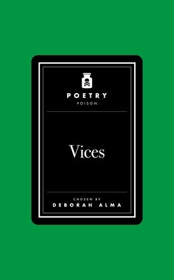 Poetry Poison: Vices by Alma, Deborah