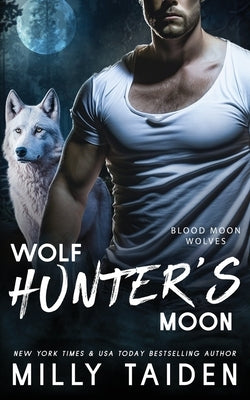 Wolf Hunter's Moon by Taiden, Milly