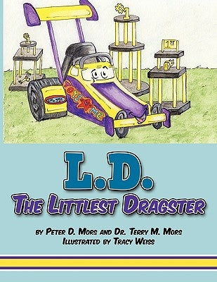L.D. the Littlest Dragster by Mors, Peter D.