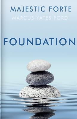 Foundation: Majestic Forte by Ford, Marcus Yates