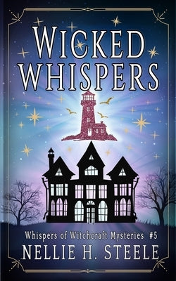 Wicked Whispers by Steele, Nellie H.