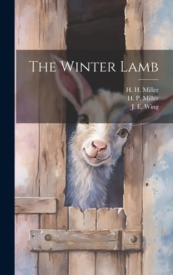 The Winter Lamb by Miller, H. H.