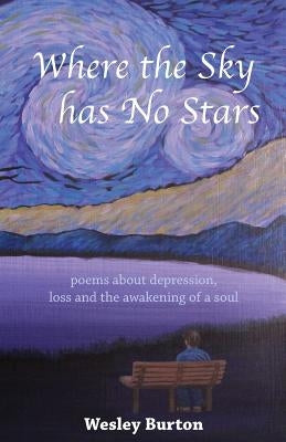Where the Sky has No Stars by Burton, Wesley