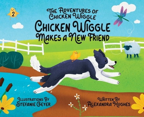 Adventures of Chicken Wiggle: Chicken Wiggle Makes a New Friend by Hughes, Alexandra