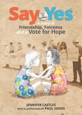 Say Yes: A Story of Friendship, Fairness and a Vote for Hope by Castles, Jennifer