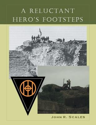 A Reluctant Hero's Footsteps by Scales, John R.