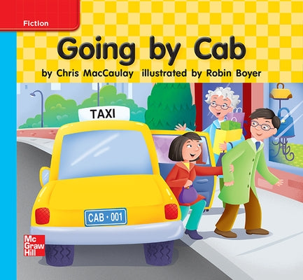 Reading Wonders Leveled Reader Going by Cab: On-Level Unit 3 Week 3 Grade K by McGraw Hill