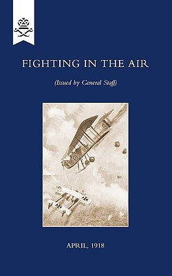 Fighting in the Air, April 1918 by Staff, The General