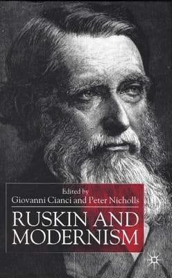 Ruskin and Modernism by Cianci, Giovanni