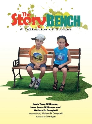 The Story Bench: A Collection of Stories by Wilkinson, Jacob Terry