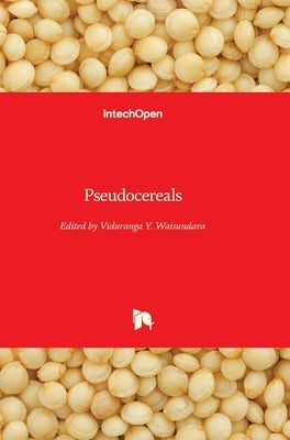 Pseudocereals by Waisundara, Viduranga Y.