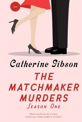 The Matchmaker Murders: Season One by Gibson, Catherine