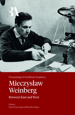 Mieczyslaw Weinberg: Between East and West by Fanning, David