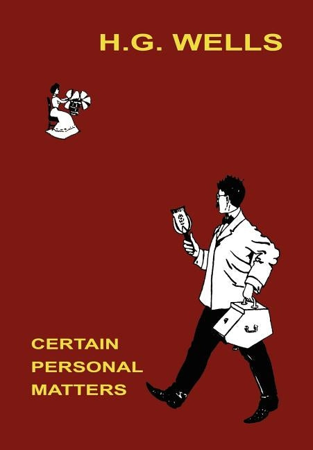 Certain Personal Matters by Wells, H. G.