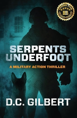 Serpents Underfoot by Gilbert, D. C.
