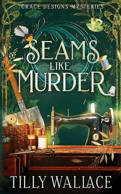Seams Like Murder by Wallace, Tilly