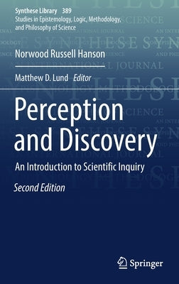 Perception and Discovery: An Introduction to Scientific Inquiry by Hanson, Norwood Russell