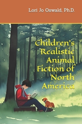 Children's Realistic Animal Fiction of North America by Oswald, Lori Jo