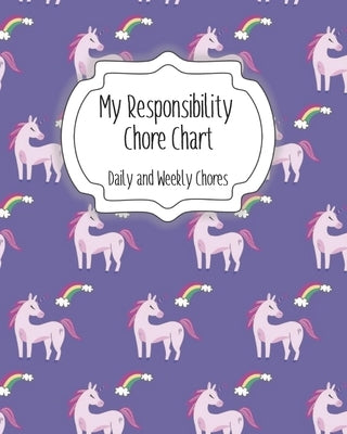 My Responsibility Chore Chart: Daily and Weekly Chores for Children by Momma, The Organized
