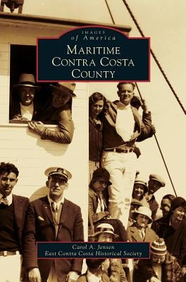 Maritime Contra Costa County by Jensen, Carol A.