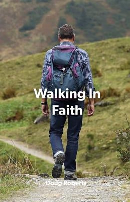 Walking In Faith by Roberts, Doug