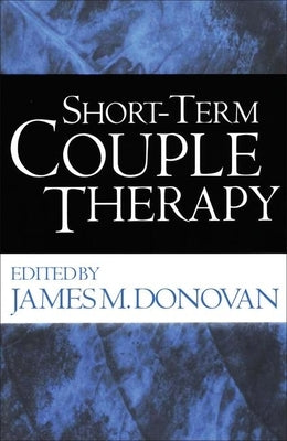 Short-Term Couple Therapy by Donovan, James M.