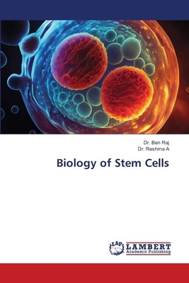 Biology of Stem Cells by Raj, Ben