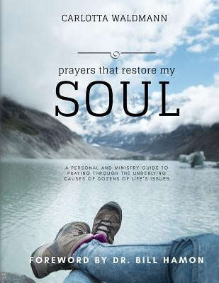 Prayers That Restore My Soul by Flowers, Kay