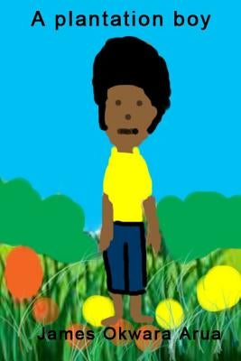 plantation boy by Arua, James