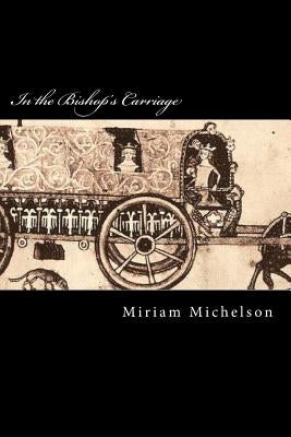 In the Bishop's Carriage by Michelson, Miriam