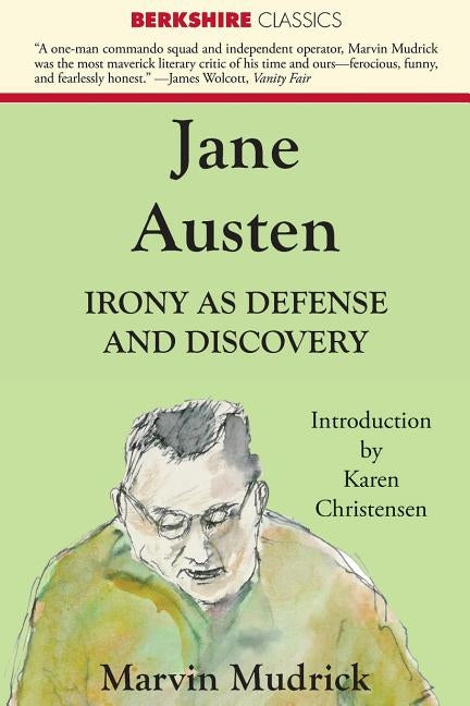 Jane Austen: Irony as Defense and Discovery by Mudrick, Marvin