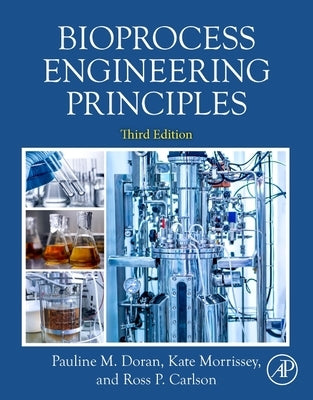 Bioprocess Engineering Principles by Carlson, Ross