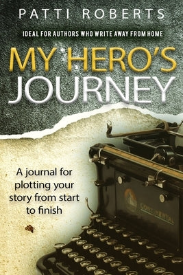 My Hero's Journey: A Journal by Formatting, Paradox Book Covers