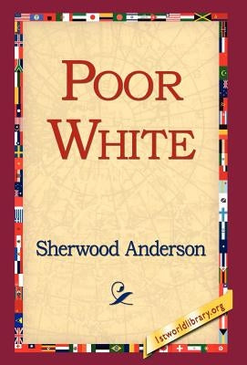 Poor White by Anderson, Sherwood