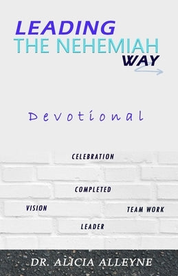 Leading the Nehemiah Way Devotional by Alleyne, Alicia