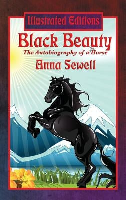 Black Beauty (Illustrated Edition) by Sewell, Anna