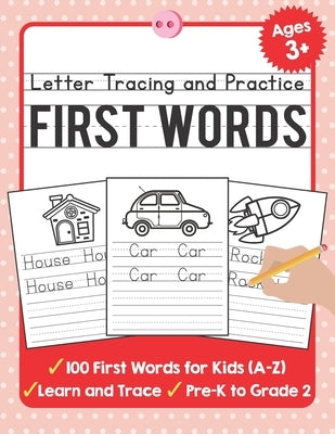 Letter Tracing and Practice: 100 First Words (A-Z) Workbook and Letter Tracing Books for Kids Ages 3-5 by Tuebaah