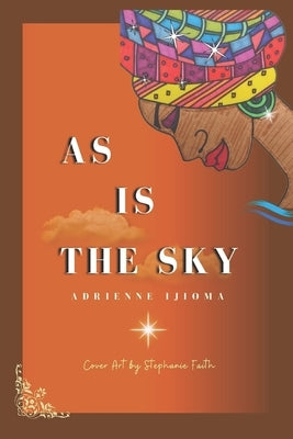 As Is the Sky by Faith, Stephanie