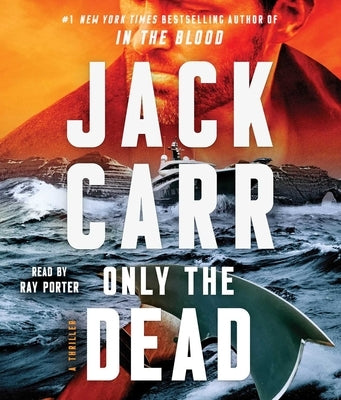 Only the Dead: A Thriller by Carr, Jack