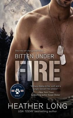 Bitten Under Fire by Long, Heather