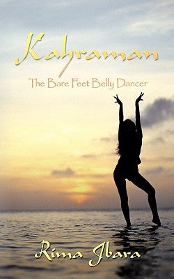 Kahraman: The Bare Feet Belly Dancer by Jbara, Rima