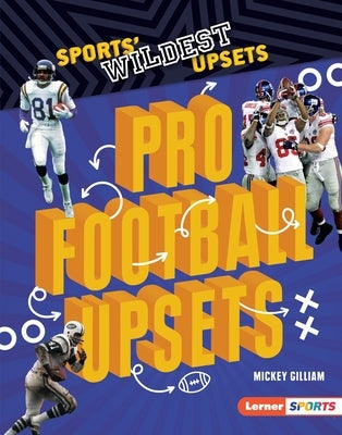 Pro Football Upsets by Gilliam, Mickey