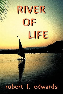 River of Life by Edwards, Robert F.