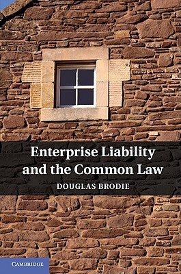 Enterprise Liability and the Common Law by Brodie, Douglas