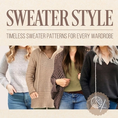 Sweater Style: Timeless Sweater Patterns for Every Wardrobe by Bentley, Owen